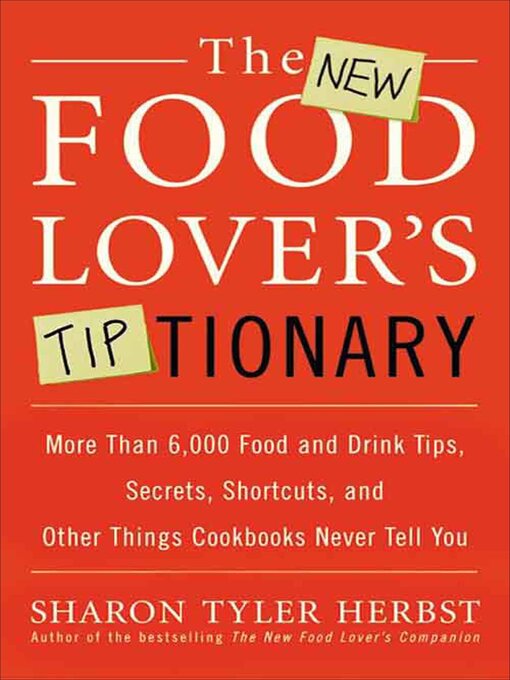 Title details for The New Food Lover's Tiptionary by Sharon T. Herbst - Available